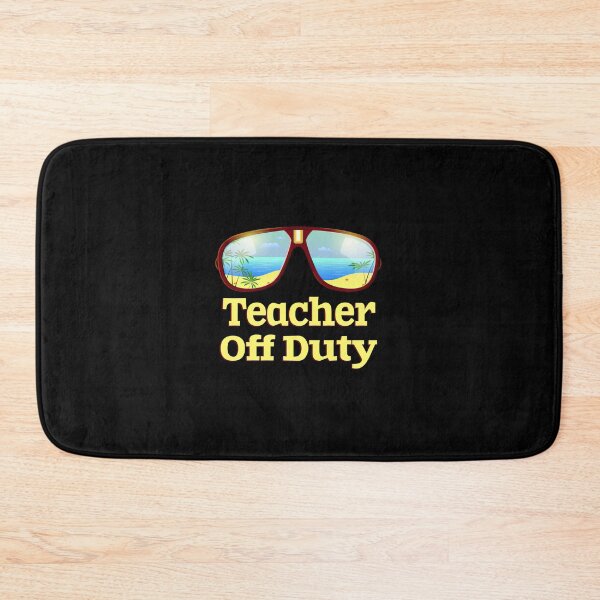 Item preview, Teacher Off Duty designed and sold by DynastyArt.
