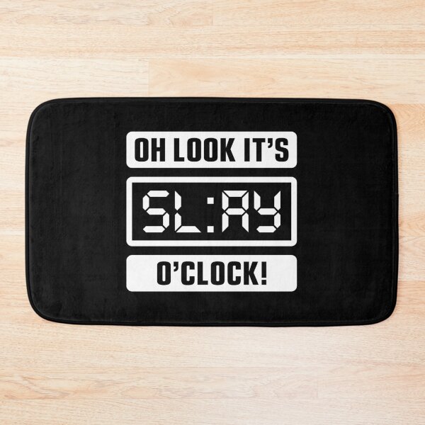 Item preview, Oh Look It's Slay O'Clock designed and sold by Brogress Project.