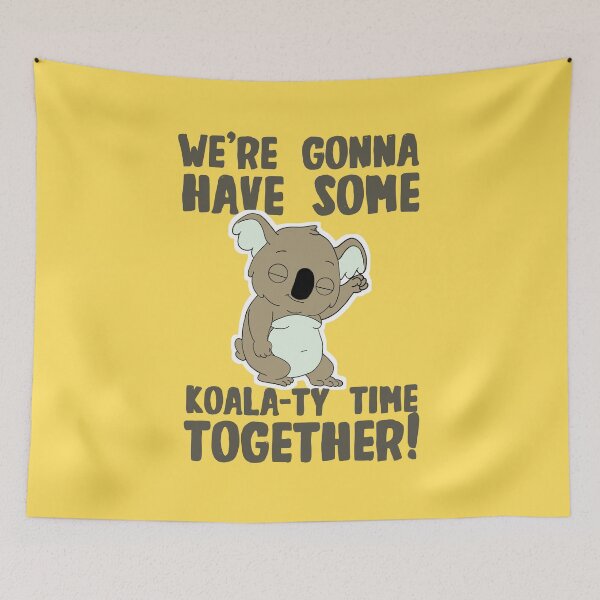 Item preview, We're Gonna Have Some Koala-Ty Time Together! designed and sold by The Cosmic Turtle.