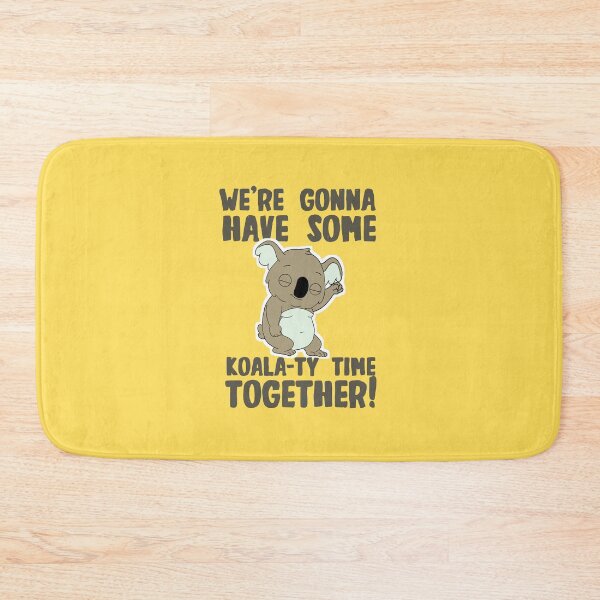 Item preview, We're Gonna Have Some Koala-Ty Time Together! designed and sold by The Cosmic Turtle.