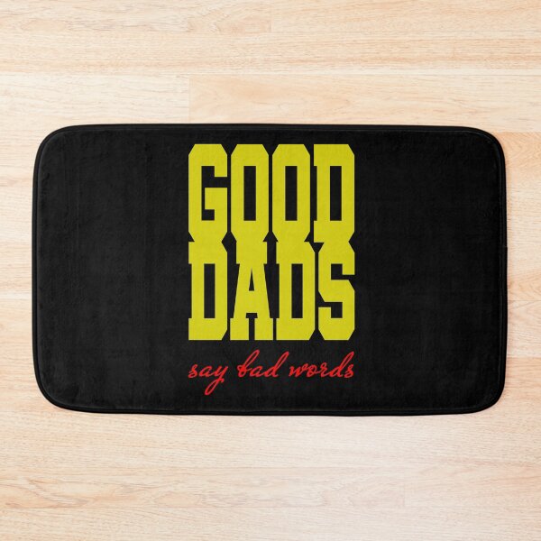 Item preview, Good Dads Say Bad Words (Colors III) designed and sold by superdumb70.