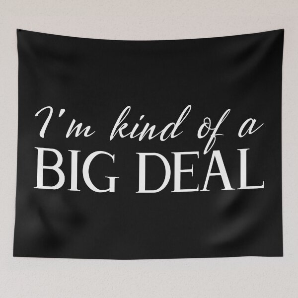 Item preview, I'm Kind of a BIG DEAL designed and sold by BleuSky.