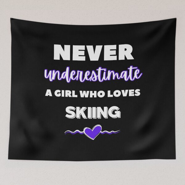 Item preview, Never underestimate a girl who loves skiing  designed and sold by TheGreenGoat.