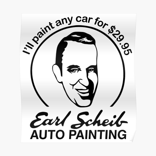 "Earl Scheib Auto Painting" Poster for Sale by nwerlandson Redbubble