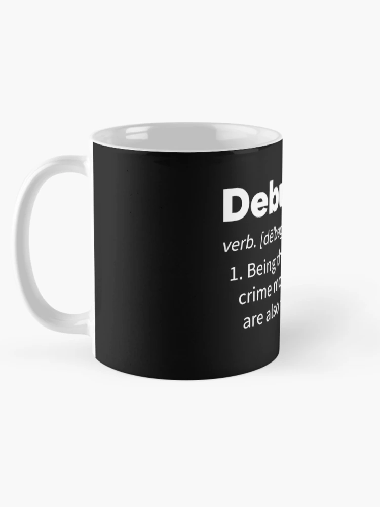 Thumbnail 5 of 6, Coffee Mug, Debugging Definition designed and sold by designeclipse.