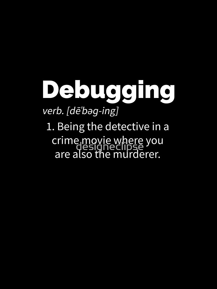 Thumbnail 4 of 4, Graphic T-Shirt, Debugging Definition designed and sold by designeclipse.