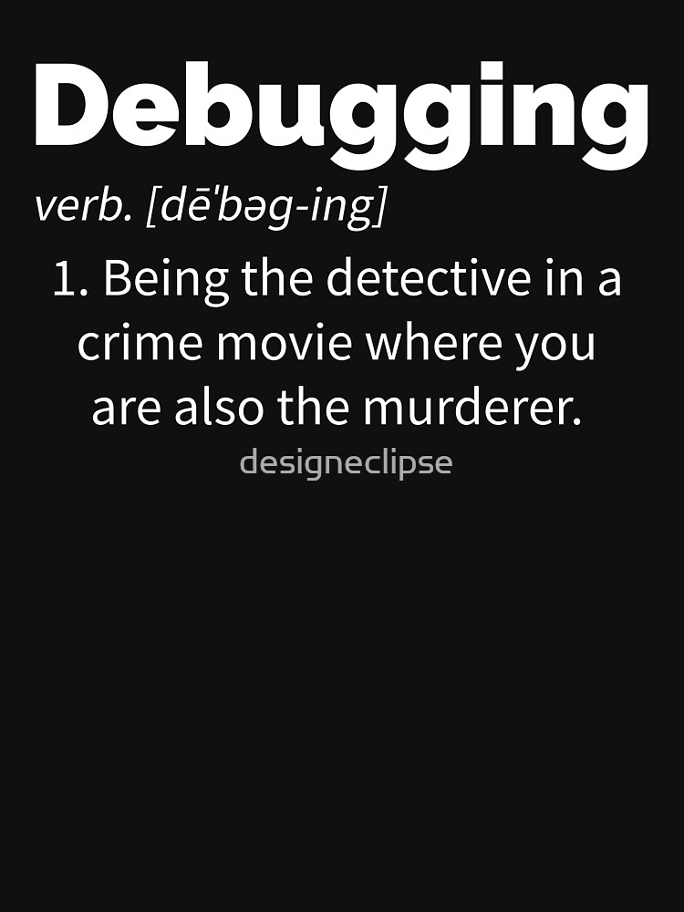 Thumbnail 7 of 7, Classic T-Shirt, Debugging Definition designed and sold by designeclipse.