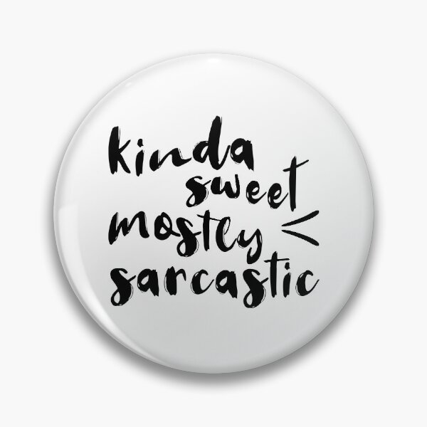 Item preview, Kinda Sweet, Mostly Sarcastic designed and sold by quoteedesigns.