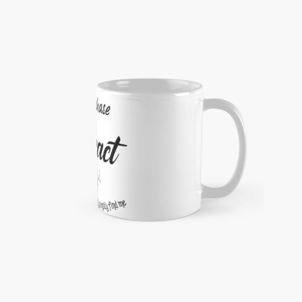 I don't chase,I attract Classic Mug
