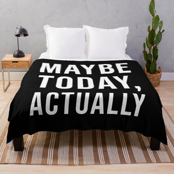 Item preview, Maybe Today, Actually (Black) designed and sold by quoteedesigns.