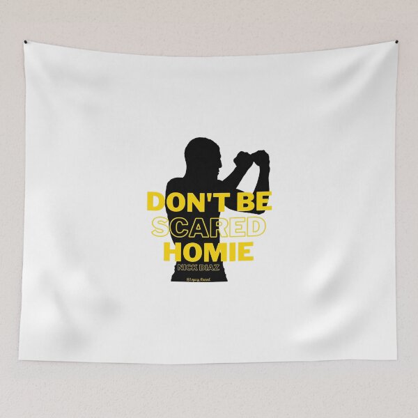 Item preview, Nick Diaz - Don't Be Scared Homie designed and sold by LegacyRevival.