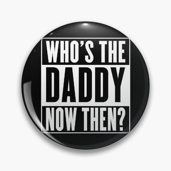 Item preview, Father's Day - Who's The Daddy Now Then? designed and sold by w1ckerman.