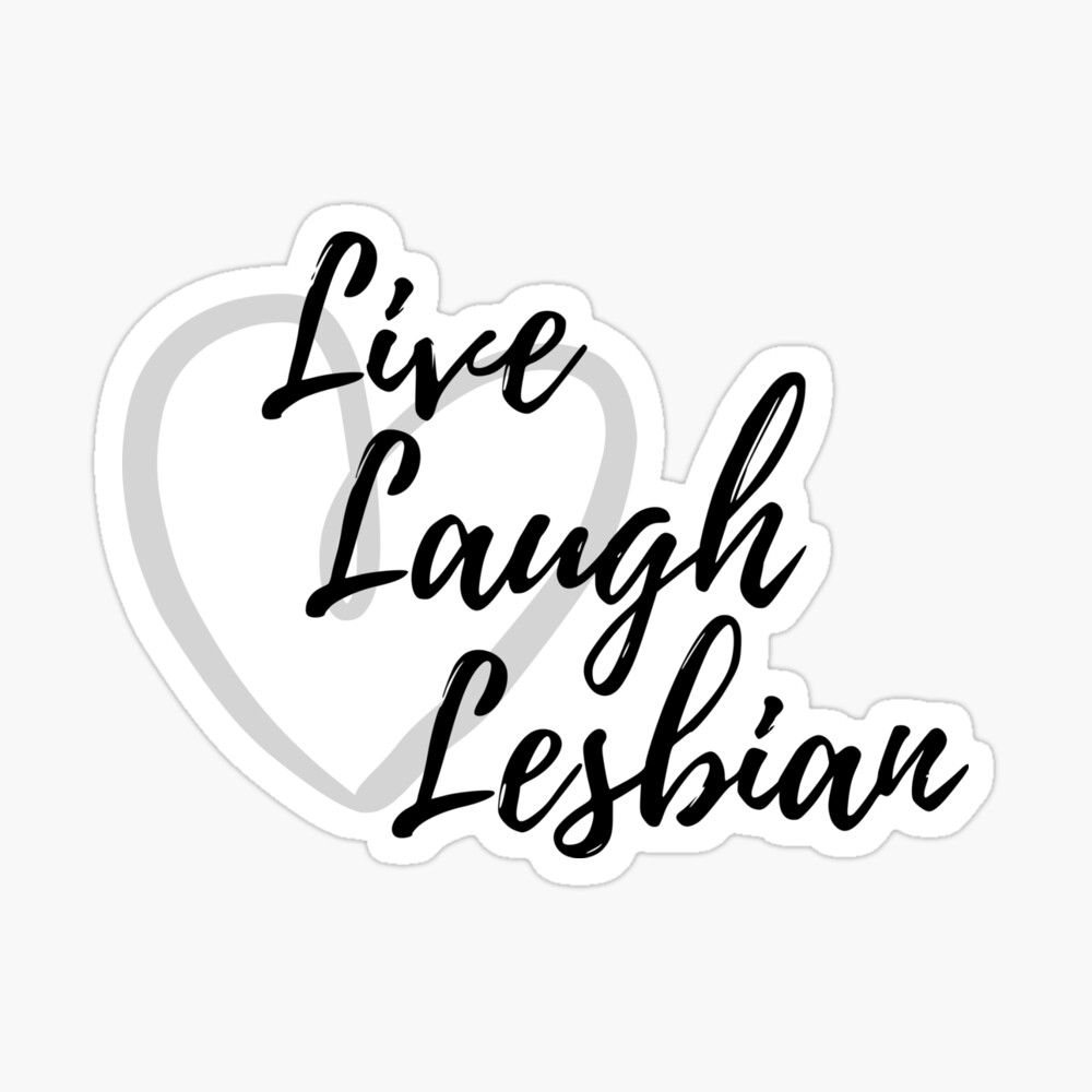 Live Laugh Lesbian Live Laugh Love Parody