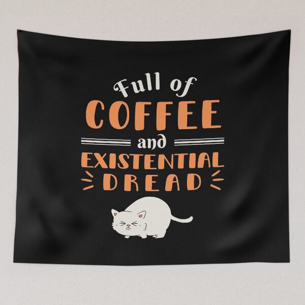 Item preview, Full Of Coffee and Existential Dread, Funny Quote for Coffee Lovers designed and sold by ladylaughprints.