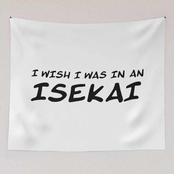Item preview, I Wish I Was In An Isekai designed and sold by cangurojoe.