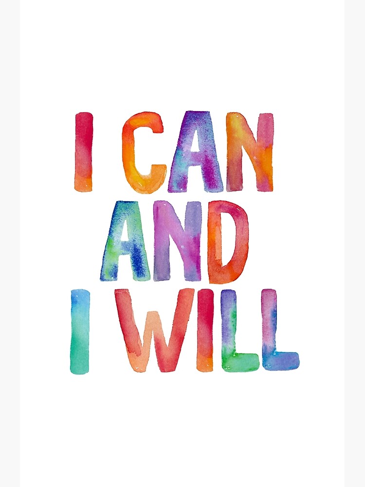 I Can and I Will&quot; Poster for Sale by MotivatedType | Redbubble