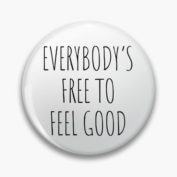 Item preview, Everybody's Free to Feel Good designed and sold by RodeoJukebox.