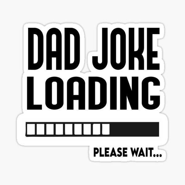 Download Dad Loading Stickers Redbubble