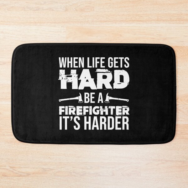 Item preview, When Life Gets Hard Be A Firefighter It's Harder Fireman designed and sold by Nessshirts.