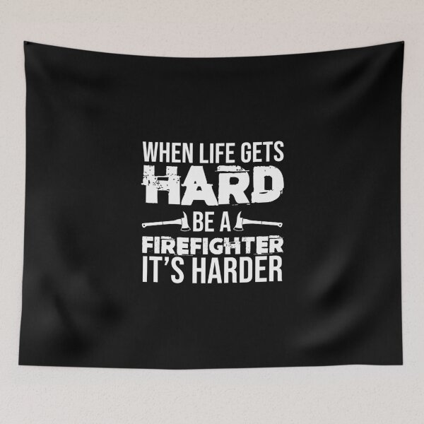 Item preview, When Life Gets Hard Be A Firefighter It's Harder Fireman designed and sold by Nessshirts.