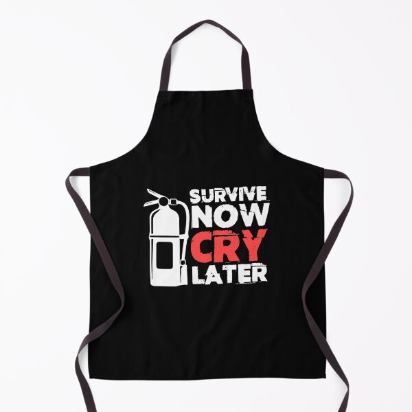 Item preview, Survive Now Cry Later Firefighting Fireman Fire Fighter designed and sold by Nessshirts.