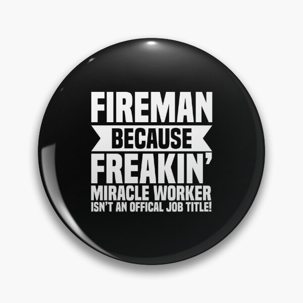 Item preview, Fireman Because Freakin' Miracle Worker Not Official Job designed and sold by Nessshirts.