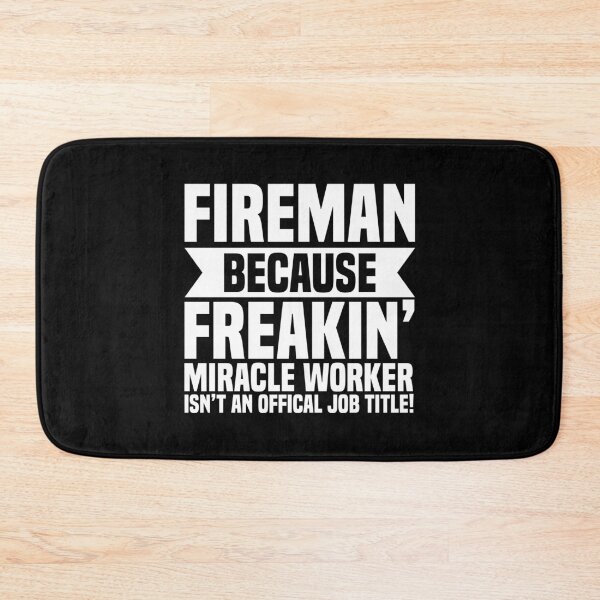 Item preview, Fireman Because Freakin' Miracle Worker Not Official Job designed and sold by Nessshirts.