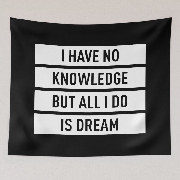 Item preview, I Have No Knowledge But All I Do Is Dream designed and sold by FilipeFerreira.