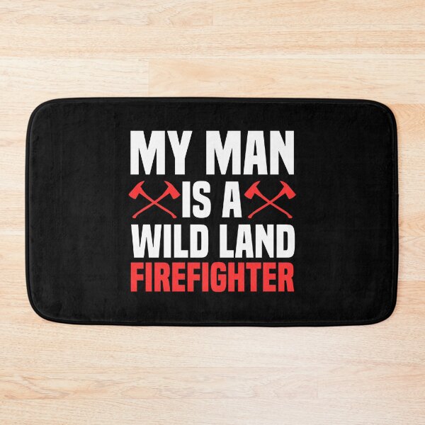 Item preview, My Man Is A Wild Land Firefighter Firefighting Fireman designed and sold by Nessshirts.