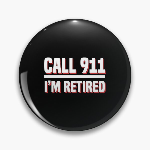 Item preview, Call 911 I'm  Retired Fireman Firefighter Firefighting designed and sold by Nessshirts.