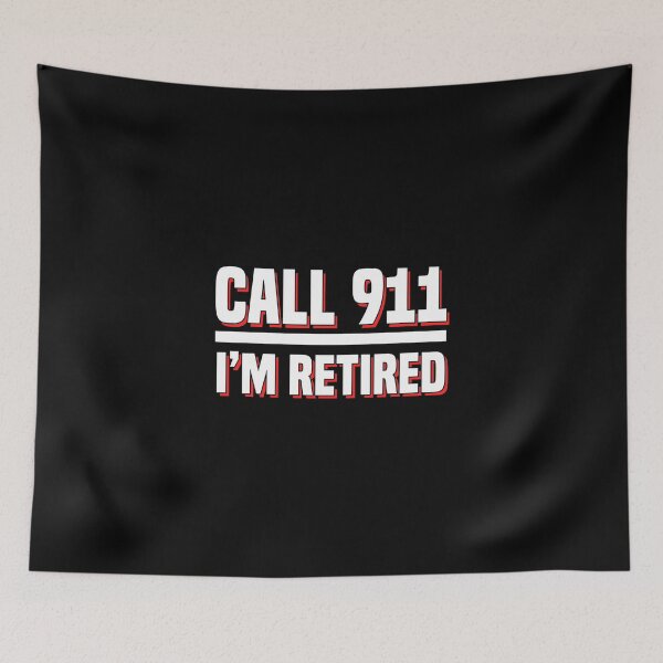 Item preview, Call 911 I'm  Retired Fireman Firefighter Firefighting designed and sold by Nessshirts.
