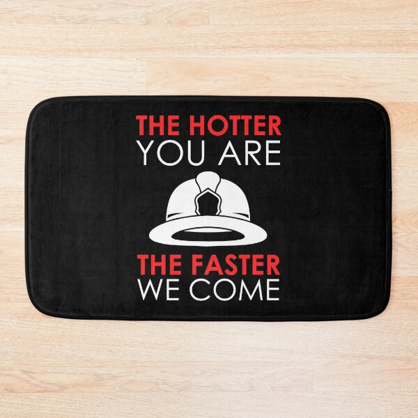 Item preview, Funny Firefighter The Hotter You Are The Faster We Come designed and sold by Nessshirts.