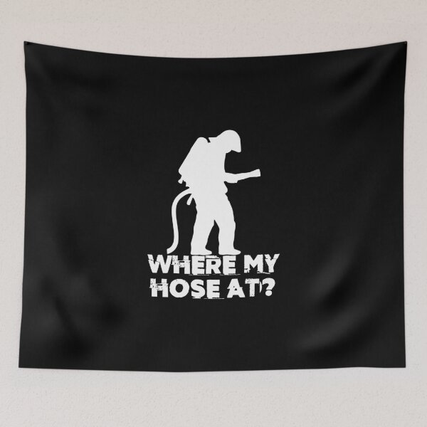 Item preview, Where My Hose At? Firefighter Fireman Fire Prevention designed and sold by Nessshirts.