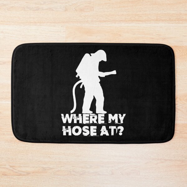 Item preview, Where My Hose At? Firefighter Fireman Fire Prevention designed and sold by Nessshirts.