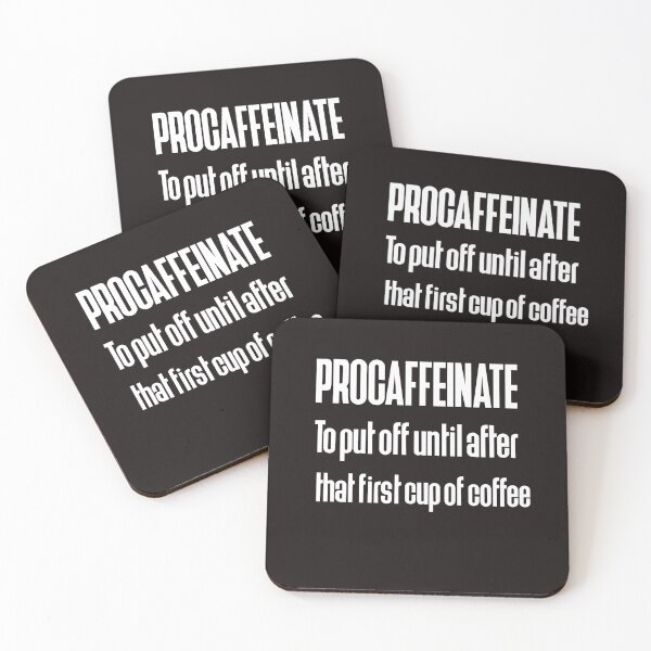 Item preview, PROCAFFEINATE To put off until after that first cup of coffee designed and sold by TAPDesigns.