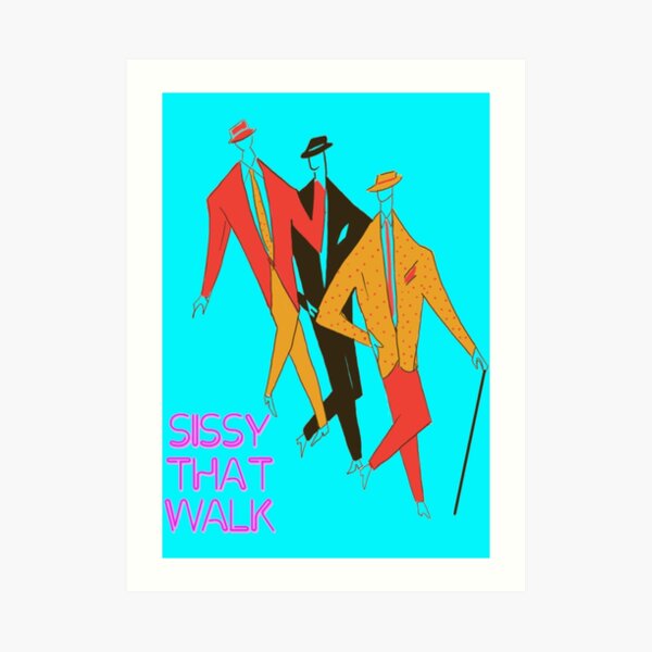 Sissy that walk Art Print