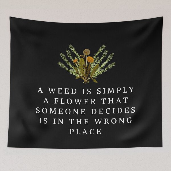 Item preview, A Weed Is Simply A Flower that Someone Decides is in the Wrong Place. Call the Midwife designed and sold by tiredandbored.