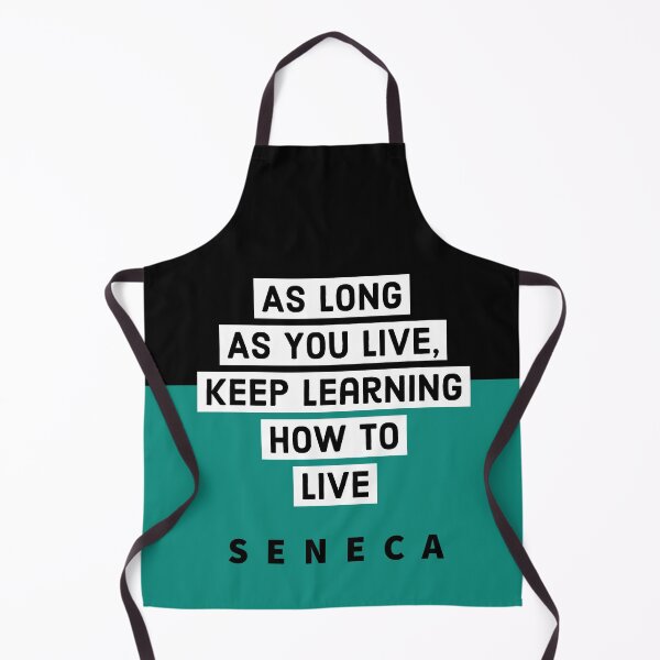 Item preview, As Long as you live, keep learning how to live...... SENECA designed and sold by tgreyfell.