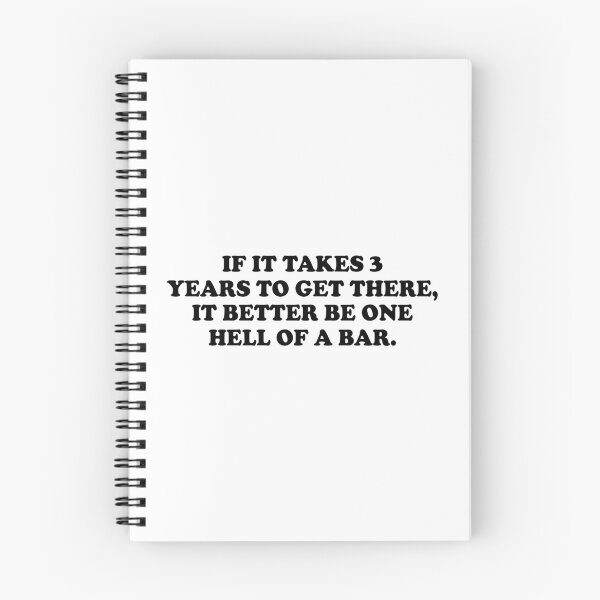Item preview, If It Takes 3 Years To Get There It Better Be One Hell Of A Bar designed and sold by Shop signer.
