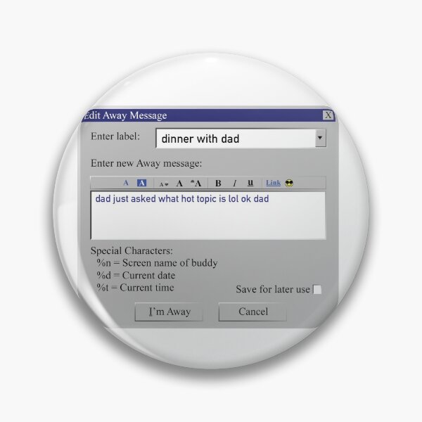 Item preview, Aol Instant Messenger Away Message Screen "dinner with dad" designed and sold by ExcuseMeSticker.