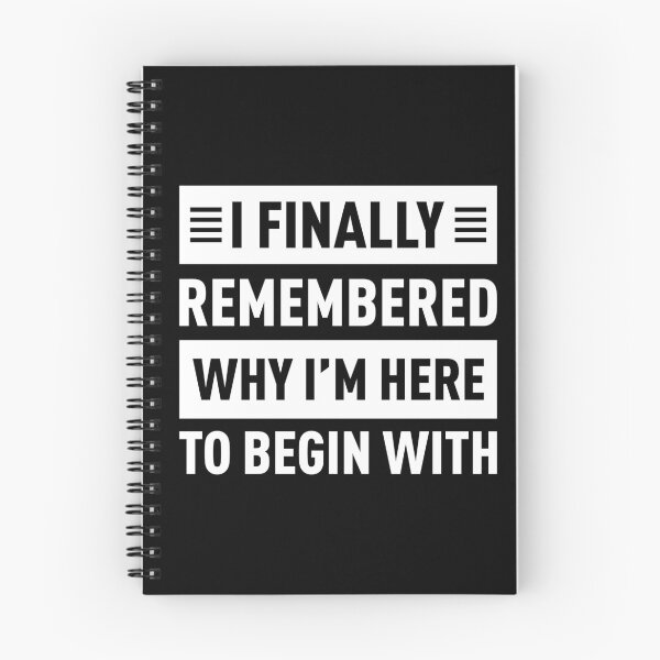 Item preview, I Finally Remembered Why I'm Here To Begin With designed and sold by FilipeFerreira.