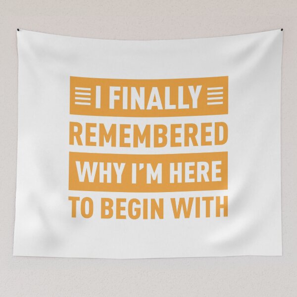 Item preview, I Finally Remembered Why I'm Here To Begin With (Orange) designed and sold by FilipeFerreira.