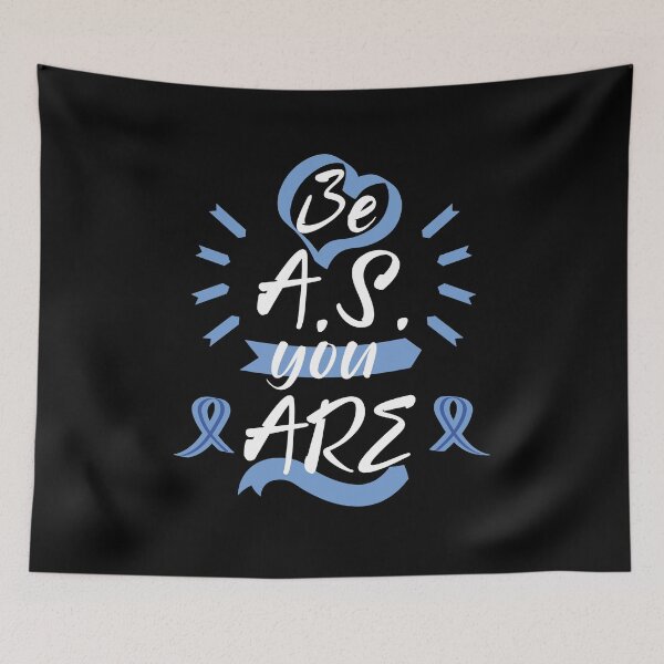 Item preview, Be as you are - Ankylosing Spondylitis Awareness. AS for short.  designed and sold by The Chronic's  Chronicles.