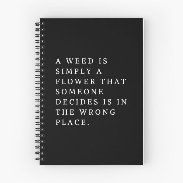 Item preview, A Weed Is Simply A Flower that Someone Decides is in the Wrong Place (simple). Call the Midwife designed and sold by tiredandbored.