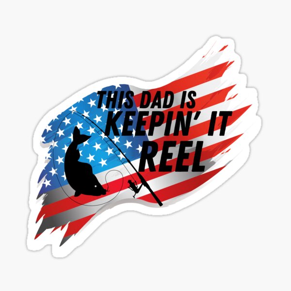 This Dad is Keepin it Reel Fishing American Flag  Sticker for Sale by  CarantinedChaos