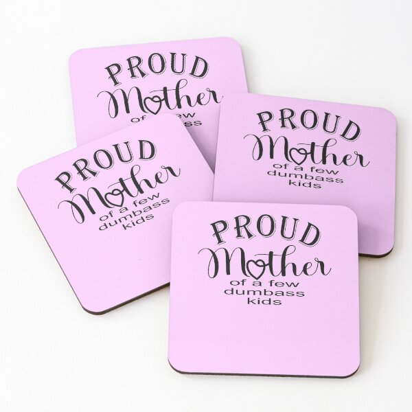 Item preview, Proud Mother of a few Dumbass Kids designed and sold by gthylla.