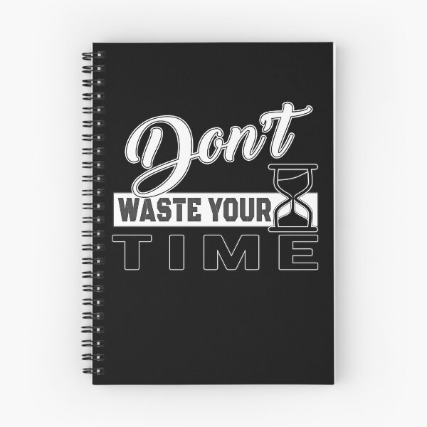Item preview, Dont Waste Your Time designed and sold by MeroniGDesign.