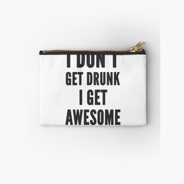Item preview, I don't get drunk, I get awesome designed and sold by soudaniet.