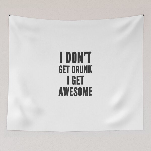 Item preview, I don't get drunk, I get awesome designed and sold by soudaniet.