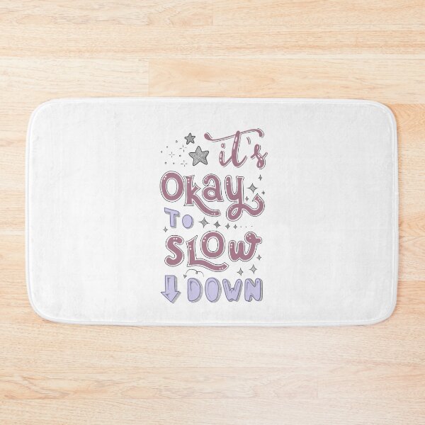 Item preview, It’s okay to slow down designed and sold by Lizzamour.